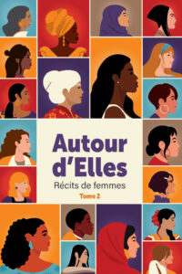 Autour d'Elles : Récits de femmes, tome 2 - L'Alliance des femmes de la  francophonie canadienne